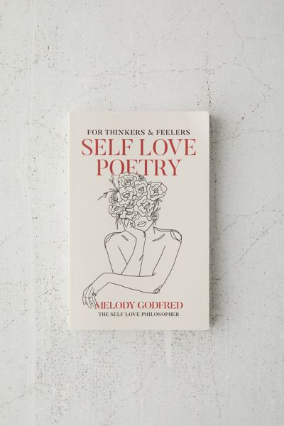 Self Love Poetry For Thinkers Feelers By Melody Godfred Urban