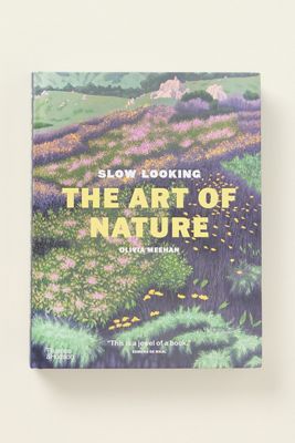 Slow Looking: The Art of Nature Hardcover Book