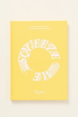 Squeeze Me: Lemon Recipes & Art Hardcover Cookbook