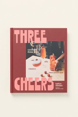 Three Cheers: Cocktails Three Ways Hardcover Book