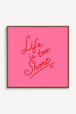 Artfully Walls Life Is Too Short Wall Art