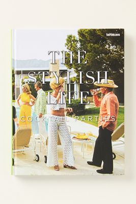 The Stylish Life: Cocktail Parties Hardcover Book