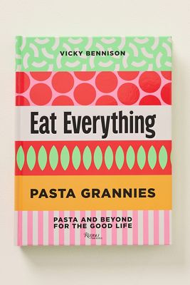 Pasta Grannies: Eat Everything Hardcover Cookbook