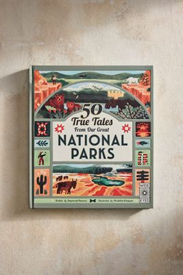 50 True Tales From Our Great National Parks