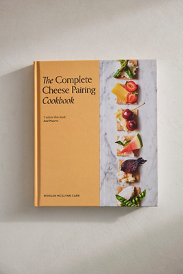 The Complete Cheese Pairing Cookbook | Terrain