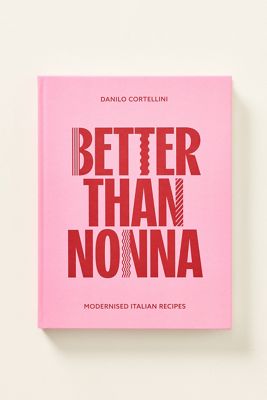 Better Than Nonna Hardcover Cookbook
