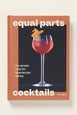 Equal Parts Cocktails Hardcover Cookbook