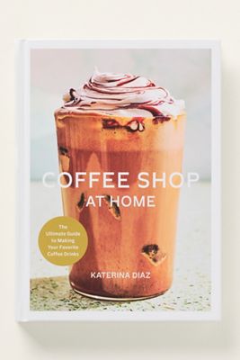 Coffee Shop at Home Hardcover Cookbook
