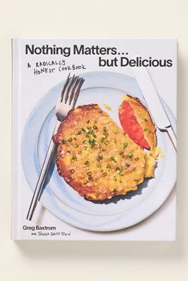 Nothing Matters but Delicious Hardcover Cookbook