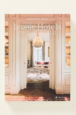 Iconic Hotels of the World Hardcover Book