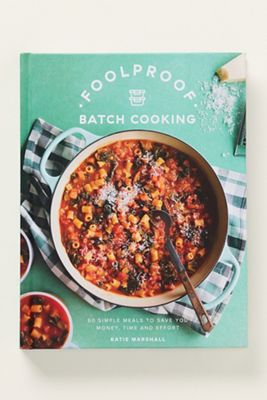 Foolproof Batch Cooking Hardcover Cookbook