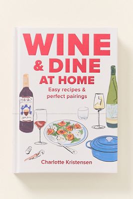 Wine & Dine at Home Hardcover Cookbook