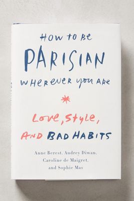 How To Be Parisian Wherever You Are
