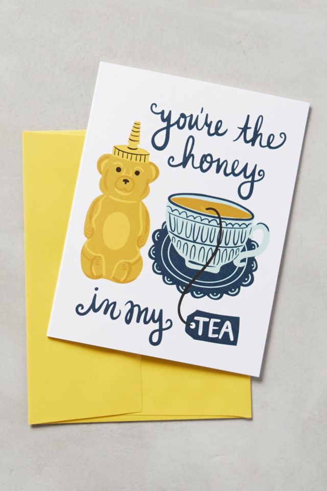 You're The Honey In My Tea Card 
