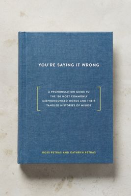 You're Saying It Wrong