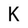 K