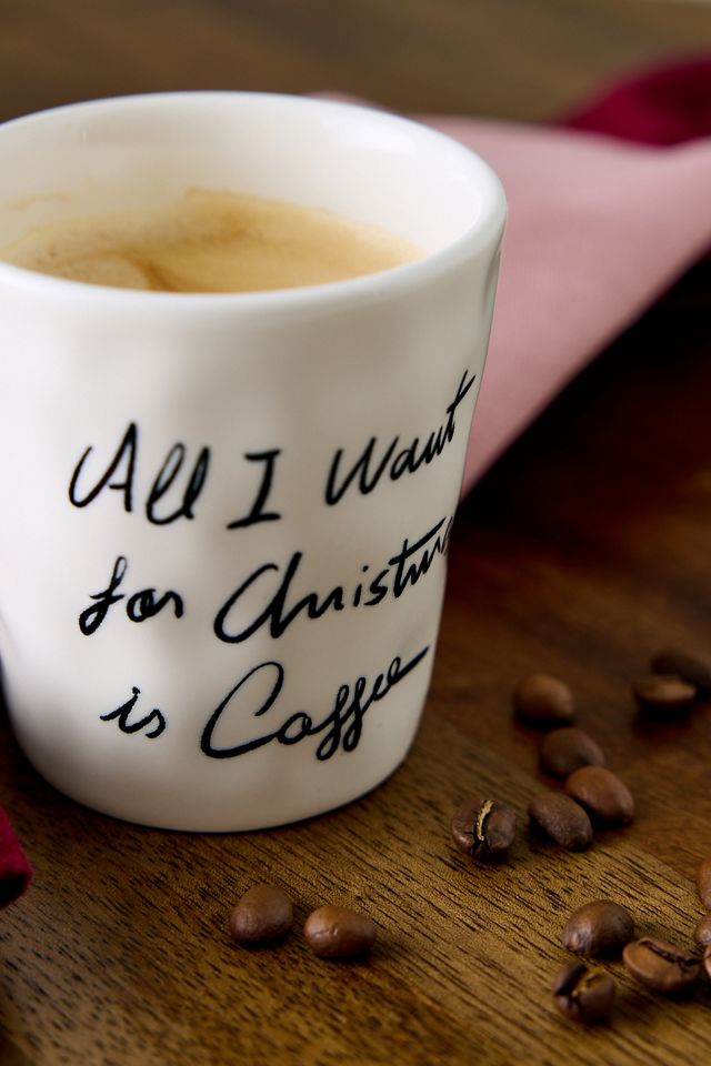 Anna + Nina All I Want for Christmas is Coffee Cup #1
