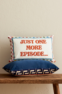 The Pillow Drop Just One More Episode Cushion