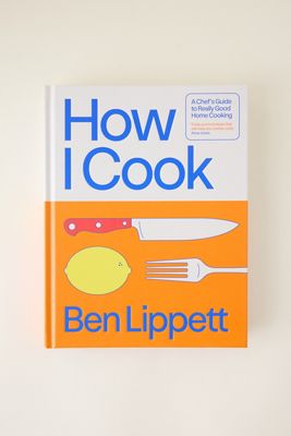 How I Cook: Ein Leitfaden eines Küchenchefs für wirklich gutes Kochen zu Hause Buch