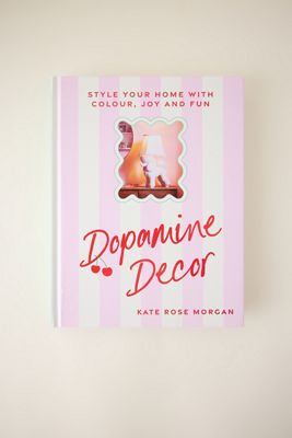 Dopamine Decor: Style Your Home With Colour, Joy and Fun Book