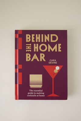 Behind the Home Bar: La Guía Esencial para Hacer Cócteles en Casa Libro