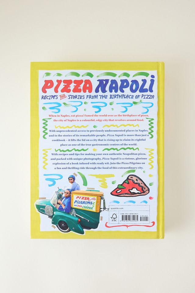 Pizza Napoli: Pizza Pilgrims Recipes and Stories from the Birthplace of Pizza Book #3