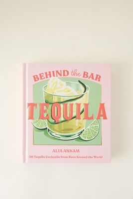 Behind the Bar: Tequila Cocktail Recipe Book