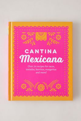 Cantina Mexicana: Oltre 70 Ricette per Tacos, Tostadas, Burritos, Margaritas e Altro!