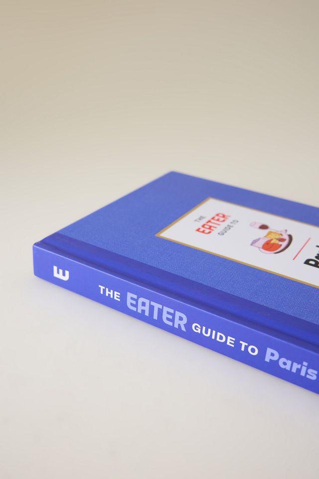 The Eater Guide to Paris Book #2