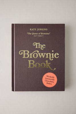 The Brownie Book: Wickedly Irresistible Chocolatey Bakes