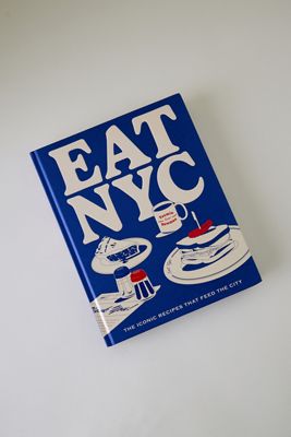 EAT NYC: The iconic recipes that feed the city Book
