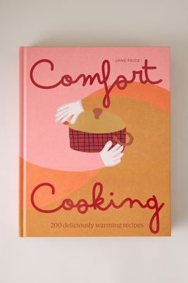 Comfort Cooking: 200 deliciously warming recipes Book