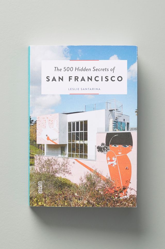 The 500 Hidden Secrets of San Francisco | AnthroLiving