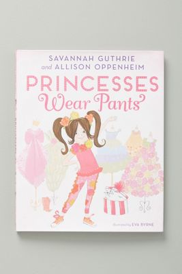 Princesses Wear Pants