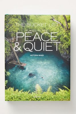 The Bucket List: Places to Find Peace and Quiet