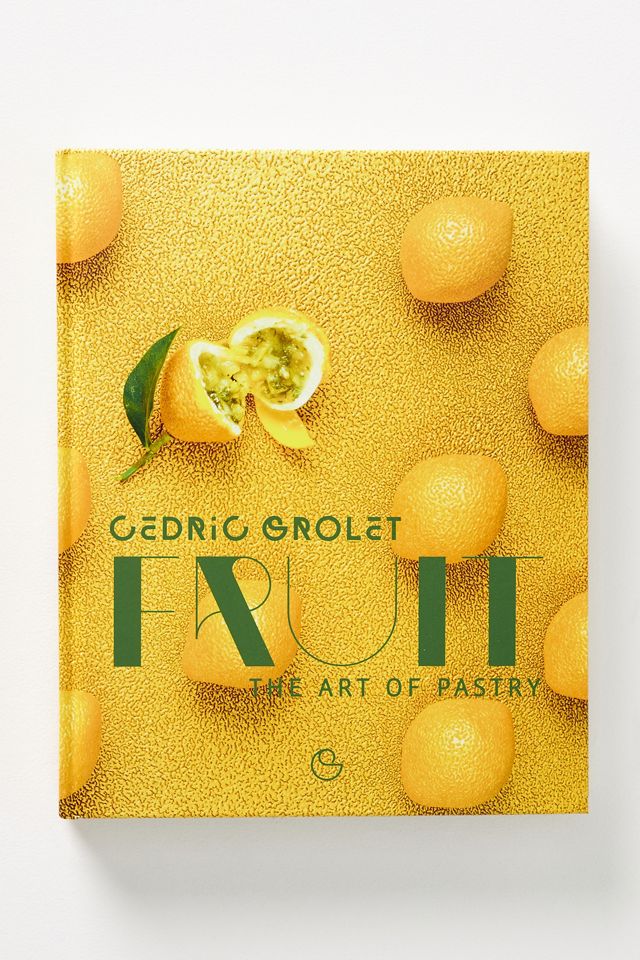 Fruit The Art Of Pastry AnthroLiving