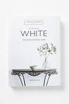 For the Love of White: The White and Neutral Home | AnthroLiving