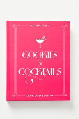 Cookies & Cocktails: Drink, Dunk & Devour