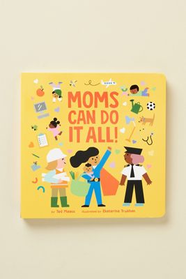 Moms Can Do It All!