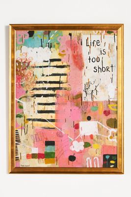Life Is Too Short Abstract Wall Art