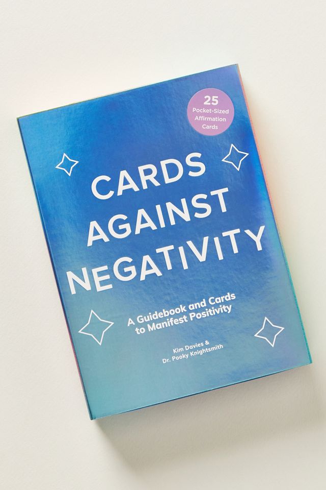 Cards Against Negativity: A Guidebook and Cards to Manifest Positivity #1
