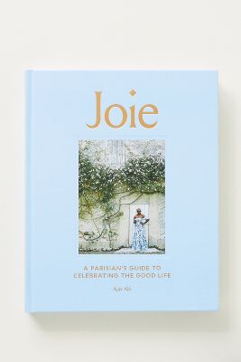 Anthropologie Joie: A Parisian's Guide To Celebrating The Good Life In Blue