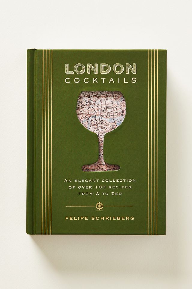 London Cocktails: Over 100 Recipes Inspired by the Heart of Britannia