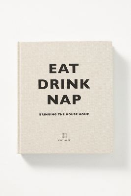 Anthropologie Eat Drink Nap: Bringing The House Home In White