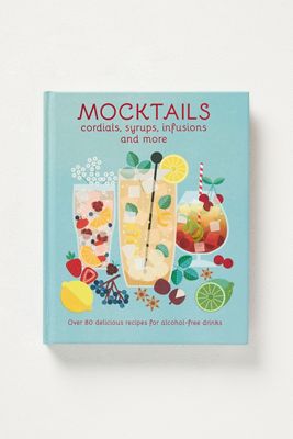 Mocktails, Cordials, Syrups, Infusions and More