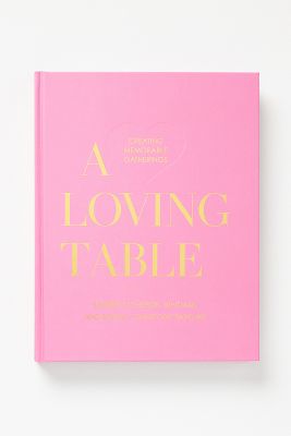 Shop Anthropologie A Loving Table: Creating Memorable Gatherings
