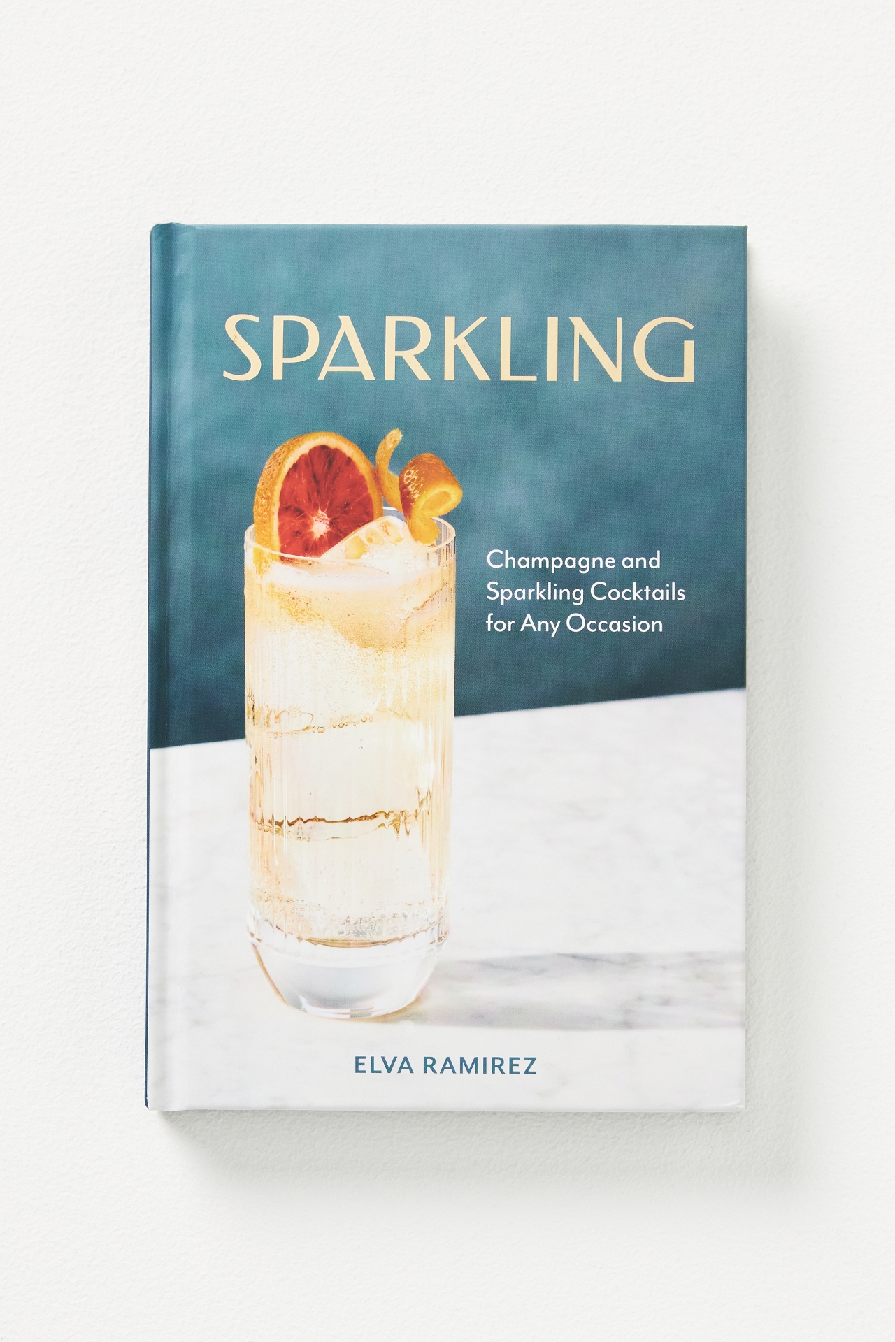 Sparkling: Champagne and Sparkling Cocktails for Any Occasion