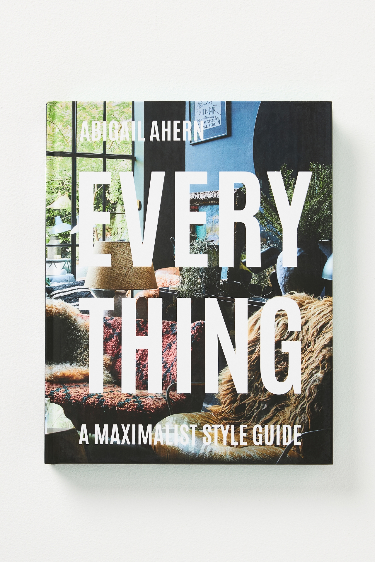 Everything: A Maximalist Style Guide