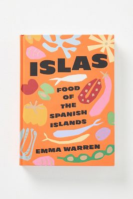 Shop Anthropologie Islas: Food Of The Spanish Islands