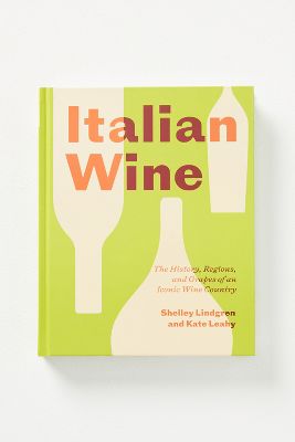 Anthropologie Italian Wine: The History, Regions, And Grapes Of An Iconic Wine Country In Green